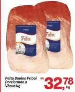 Fort Atacadista Friboi - peito bouino porcionado a vácuo oferta