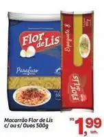 Fort Atacadista Flor - macarrão de lis c/ ou ous oferta