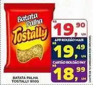 Roldão Tostally - batata palha oferta