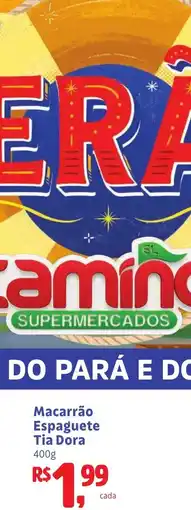 Camiño supermercados Macarrão Espaguete Tia Dora oferta