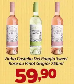 Confiança Supermercados Vinho Castello Del Poggio Sweet Rose ou Pinot Grigio oferta