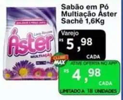 Max Atacadista Sabão em Pó Multiação Aster oferta