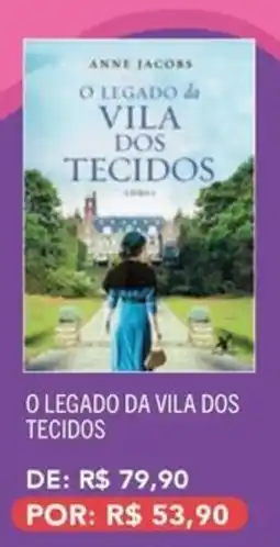 Livraria Leitura O legado da vila dos tecidos oferta