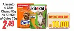 Serrano Supermercado Alimento p/ Cães Champ 85g ou KiteKat p/ Gatos 70g oferta