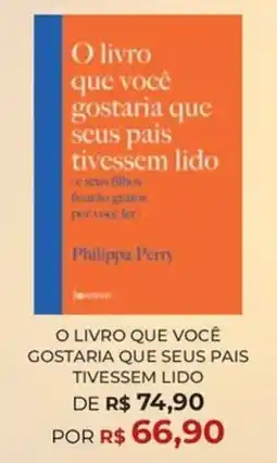 Livraria Leitura O livro que você gostaria que seus pais tivessem lido oferta