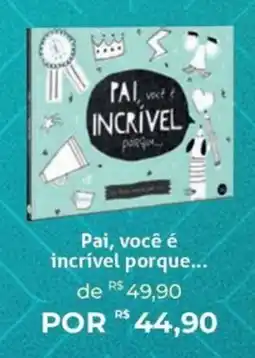 Livraria Leitura Pai, você é incrível porque... oferta