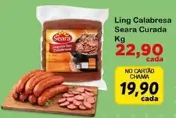 Chama Supermercados Ling Calabresa Seara Curada oferta