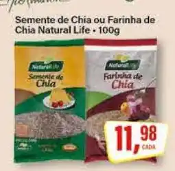 Rede Supermarket Semente de Chia ou Farinha de Chia Natural Life oferta