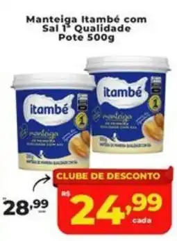 Rede uniforça Manteiga itambé com Sal 1ª Qualidade oferta