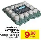 Carrefour Carrefour - ovo branco ou bulnez oferta