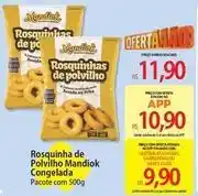Atacadão De - rosquinha de polvilho mandiok congelada oferta