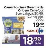 Carrefour Carrefour - camarão-cinza garantia de origem oferta