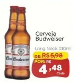Novo Atacarejo Cerveja Budweiser Long Neck oferta