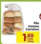 Carrefour Carrefour - pão manaus oferta