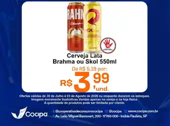 Cocipa Cerveja Lata Brahma ou Skol oferta