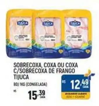 Supermercado Guará Sobrecoxa, coxa ou coxa c/sobrecoxa de frango tijuca oferta