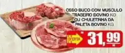 Supermercado Estrela Azul Ossobuco com musculo traseiro bovino kg ou chuletinha da paleta bovino kg oferta