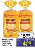 Fort Atacadista Bauducco - pão de forma tradicional oferta