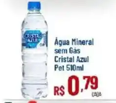 Max Atacadista Água Mineral sem Gás Cristal Azul oferta