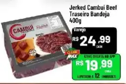 Max Atacadista Jerried Cambui Beef Traseiro Bandeja oferta