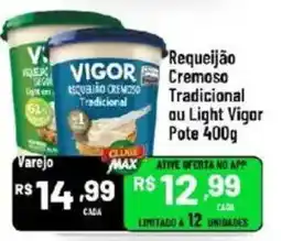 Max Atacadista Requeijão cremoso tradicional ou light vigor oferta