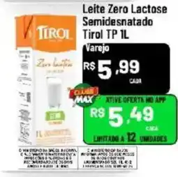 Max Atacadista Leite Zero Lactose Semidesnatado Tirol TP TL oferta