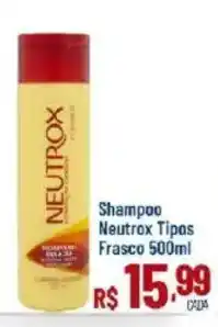 Max Atacadista Shampoo Neutrox Tipos oferta