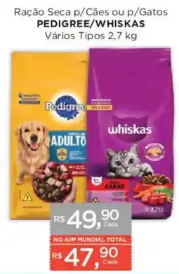 Supermercados Mundial Ração Seca p/Cães ou p/Gatos Pedigree/Whiskas Vários Tipos oferta