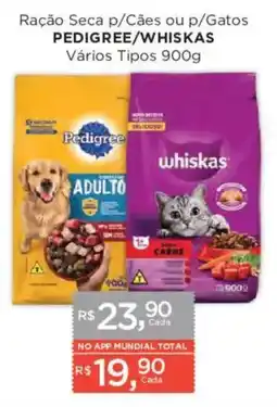 Supermercados Mundial Ração Seca p/Cães ou p/Gatos Pedigree/Whiskas Vários Tipos oferta