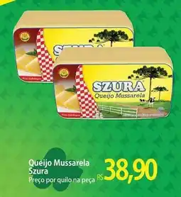 Atacadão Szura - queijo mussarela oferta