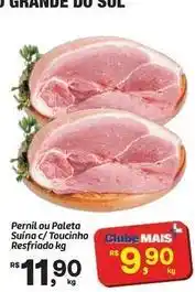 Fort Atacadista Mais - pernil ou paleta suina c/toucinho resfriado oferta