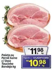 Fort Atacadista Paleta ou pernil suíno oferta