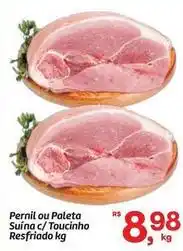 Fort Atacadista Pernil ou paleta suína c/toucinho resfriado oferta