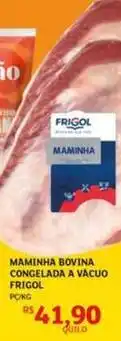 Assaí Atacadista Frigol - maminha bovina congelada a vacuo oferta