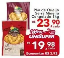 UniSuper Pão de Queijo Serra Mineira Congelado oferta
