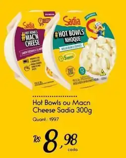Giassi Supermercados Hot Bowls ou Macn Cheese Sadia oferta