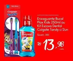 Giassi Supermercados Enxaguante Bucal Plax Kids ou Kit Escova Dental Colgate Tandy oferta