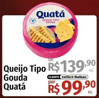 Supermercado Dalben Queijo Tipo Gouda Quatá oferta
