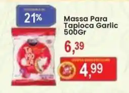 Federzoni Supermercados Massa Para Tapioca Garlic oferta