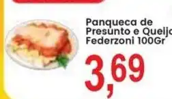 Federzoni Supermercados Panqueca de Presunto e Queijo Federzonni oferta