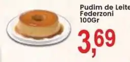 Federzoni Supermercados Pudim de Leite Federzoni oferta