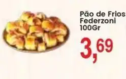 Federzoni Supermercados Pão de Frios Federzoni oferta