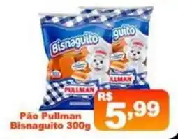 Super Rede Atacadista Pão Pullman Bisnaguito oferta