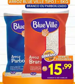 Serrano Supermercado Arroz blue ville tipo 1 oferta