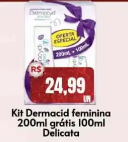 Supermercados Pague Menos Kit Dermacid feminina Delicata oferta