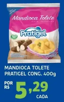 Trimais Supermercado Mandioca tolete pratigel oferta