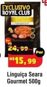 Royal Supermercados Linguiça Seara Gourmet oferta