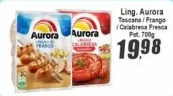 Panelão Ling. Aurora Toscana / Frango / Calabresa Fresca oferta