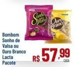 Max Atacadista Bom bom sonho de valsa ou ouro branco lacta pacote oferta