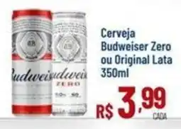 Max Atacadista Cerveja Budweiser Zero ou Original Lata oferta